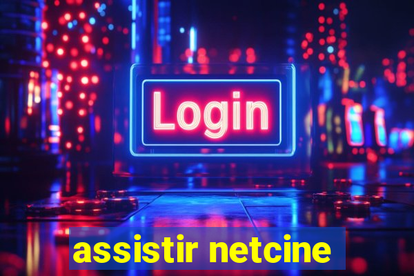 assistir netcine